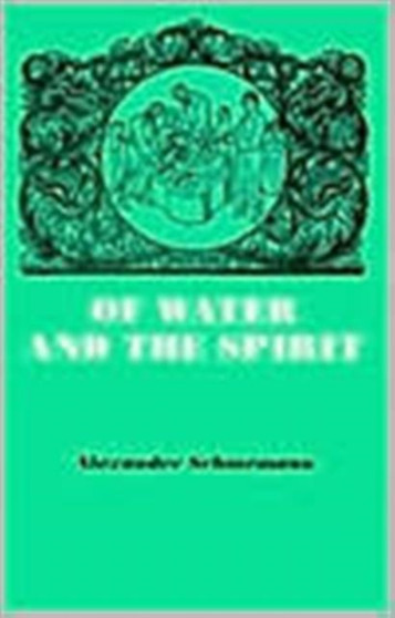 Of Water and the Spirit : Liturgical Study of Baptism