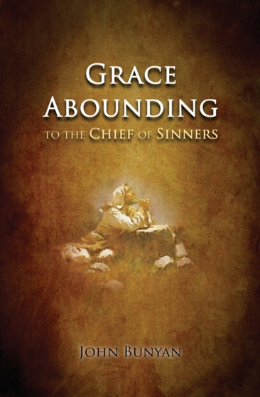 Grace Abounding : to the Chief of Sinners