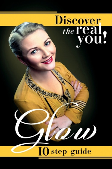 Glow : Discover the Real You!