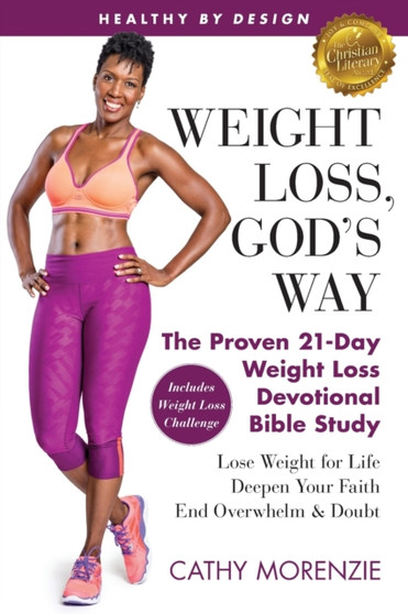 Healthy by Design : Weight Loss, God's Way: The Proven 21-Day Weight Loss Devotional Bible Study - Lose Weight for Life, Deepen Your Faith, End Overwhelm & Doubt : 1