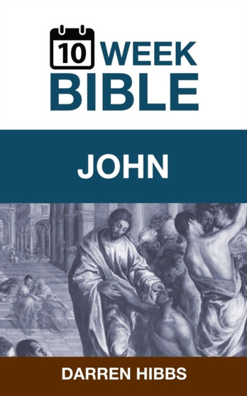 John : A 10 Week Bible Study : 43