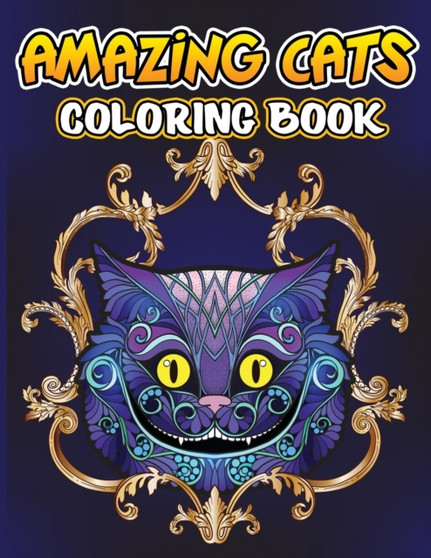 Amazing Cats Coloring Book : Creative Kittens Coloring Book, Stress Relieving Designs for Adults Relaxation, Cat Adult Coloring Book by Isabella Hart - Paperback
