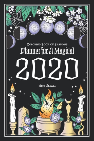 Coloring Book of Shadows: Planner for a Magical 2020 by Amy Cesari - Paperback