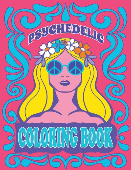 Psychedelic Coloring Book : Stoner's Psychedelic Coloring Dream, Stoner Coloring Book for Relaxation and Stress Relief by Abby Matthews - Paperback
