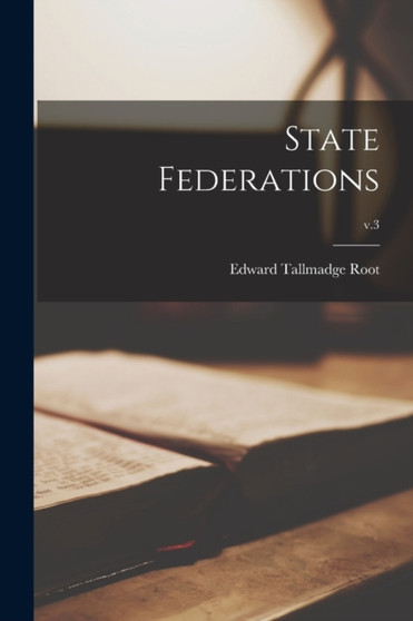 State Federations; v.3