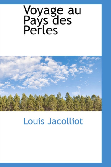Voyage Au Pays Des Perles by Louis Jacolliot - Paperback
