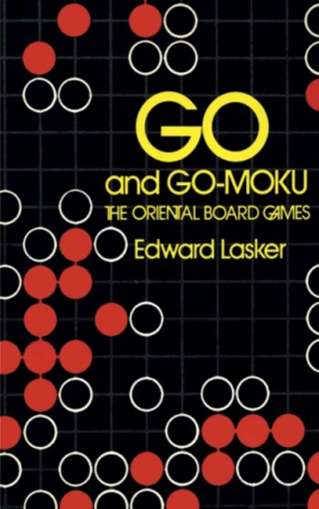 Go and Go-Moku by Edward Lasker - Paperback