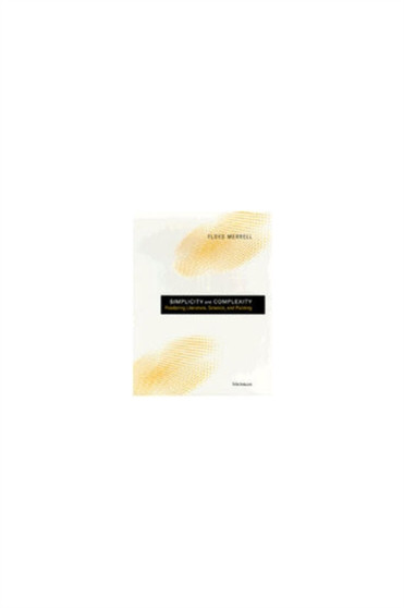 Simplicity and Complexity : Pondering Literature, Science and Painting by Floyd Merrell - Hardback