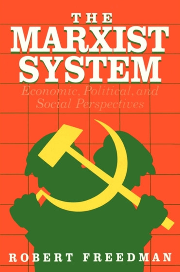 The Marxist System : Economic, Political, and Social Perspectives