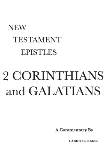 2 Corinthians and Galatians : A Critical & Exegetical Commentary