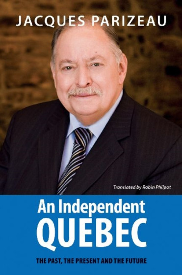 An Independent Quebec : The Past, the Present and the Future