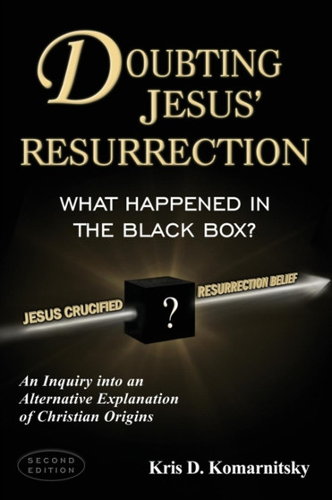 Doubting Jesus' Resurrection : What Happened in the Black Box?