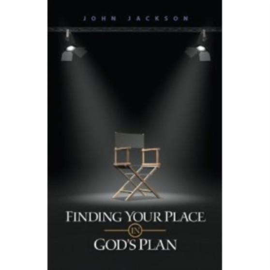 Finding Your Place in God???s Plan