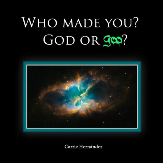 Who Made You? : God or Goo? : 1