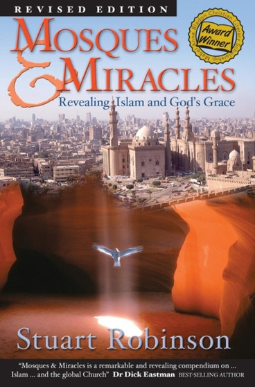 Mosques & Miracles : Revealing Islam and God's Grace