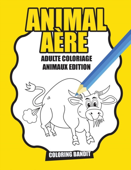 Animal Aere : Adulte Coloriage Animaux Edition by Coloring Bandit - Paperback