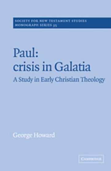 Paul: Crisis in Galatia : A Study in Early Christian Theology : 35