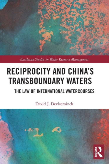 Reciprocity and China???s Transboundary Waters : The Law of International Watercourses