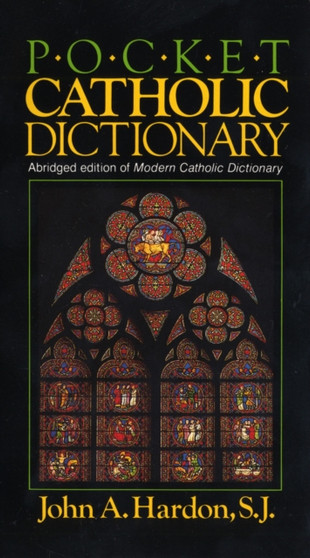 Pocket Catholic Dictionary : Abridged Edition of Modern Catholic Dictionary