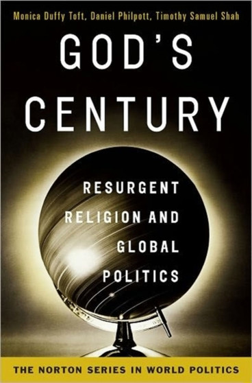 God's Century : Resurgent Religion and Global Politics