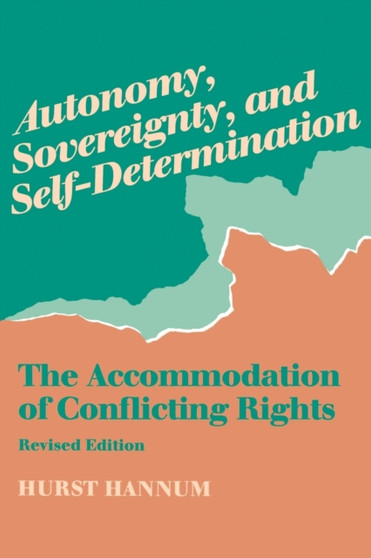 Autonomy, Sovereignty, and Self-Determination : The Accommodation of Conflicting Rights