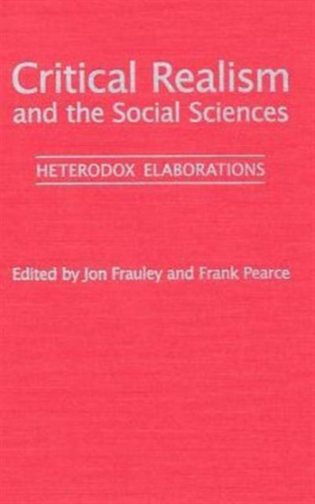 Critical Realism and the Social Sciences : Heterodex Elaborations