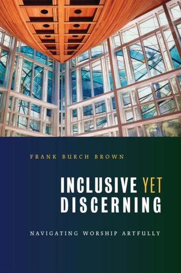 Inclusive Yet Discerning : Navigating Worship Artfully