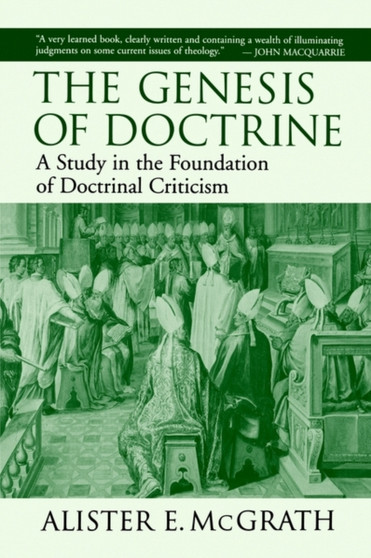 The Genesis of Doctrine : A Study in the Foundation of Doctrinal Criticism