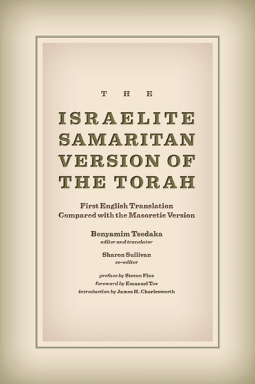 Israelite Samaritan Version of the Torah : First English Translation Compared with the Masoretic Version