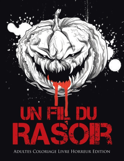 Un Fil du Rasoir : Adultes Coloriage Livre Horreur Edition by Coloring Bandit - Paperback