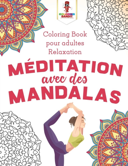 Meditation Avec des Mandalas : Coloring Book pour Adultes Relaxation by Coloring Bandit - Paperback
