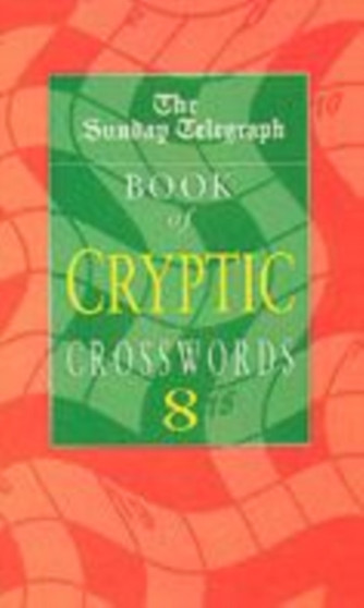 Sunday Telegraph Book of Cryptic Crosswords 8 by Telegraph Group Limited - Paperback