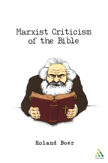 Marxist Criticism of the Bible : A Critical Introduction to Marxist Literary Theory and the Bible