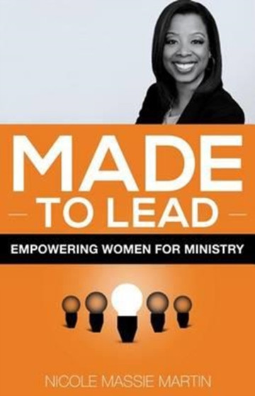 Made to Lead : Empowering Women for Ministry