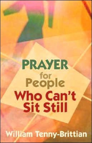 Prayer for People Who Can't Sit Still