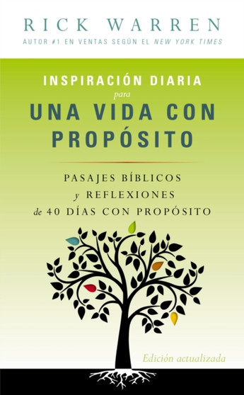 Inspiracion diaria para una vida con proposito : Versiculos biblicos y reflexiones de los 40 dias con proposito de Rick Warren