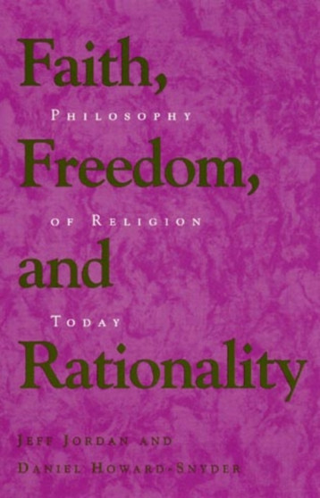 Faith, Freedom, and Rationality : Philosophy of Religion Today