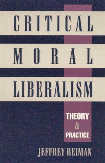 Critical Moral Liberalism : Theory and Practice