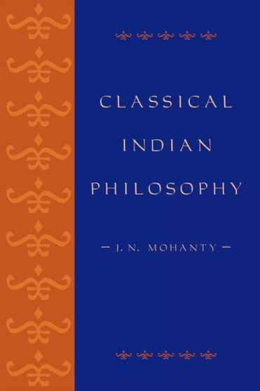 Classical Indian Philosophy : An Introductory Text