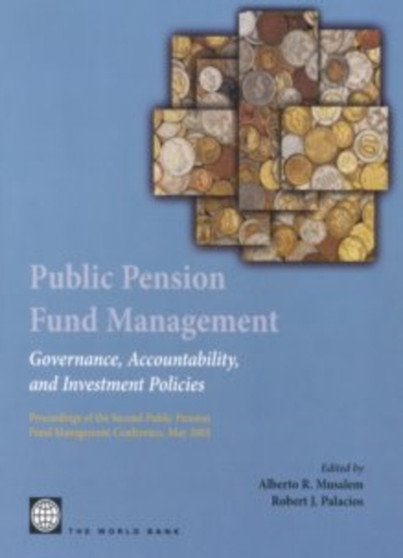 Public Pension Fund Management : Governance, Accountability, and Investment Policies