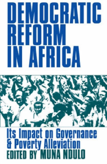 Democratic Reform in Africa : The Impact on Governance and Poverty Alleviation