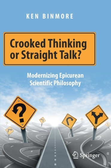 Crooked Thinking or Straight Talk? : Modernizing Epicurean Scientific Philosophy