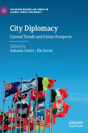 City Diplomacy : Current Trends and Future Prospects