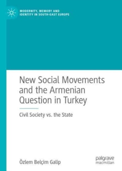 New Social Movements and the Armenian Question in Turkey : Civil Society vs. the State
