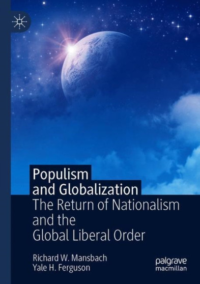 Populism and Globalization : The Return of Nationalism and the Global Liberal Order