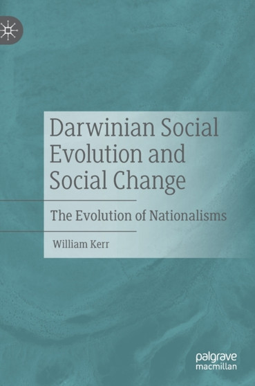 Darwinian Social Evolution and Social Change : The Evolution of Nationalisms