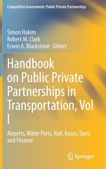 Handbook on Public Private Partnerships in Transportation, Vol I : Airports, Water Ports, Rail, Buses, Taxis, and Finance