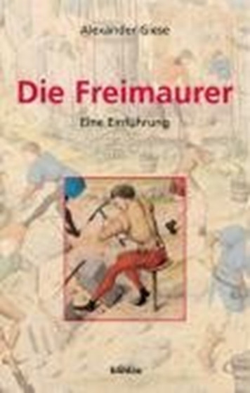 Die Freimaurer : Eine EinfA"hrung