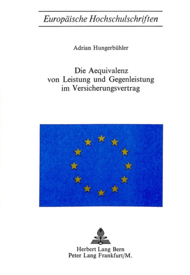 Die Aequivalenz von Leistung und Gegenleistung im Versicherungsvertrag