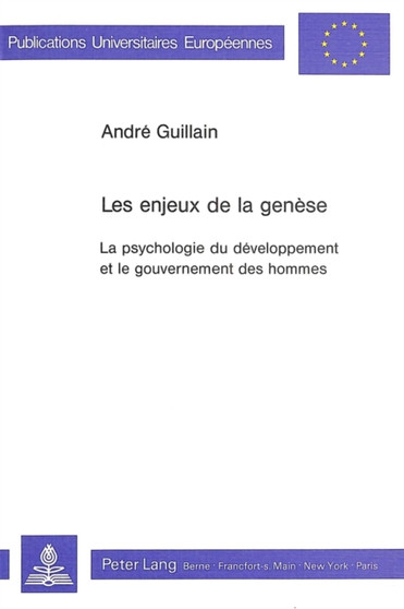 Les enjeux de la genese : La psychologie du developpement et le gouvernement des hommes